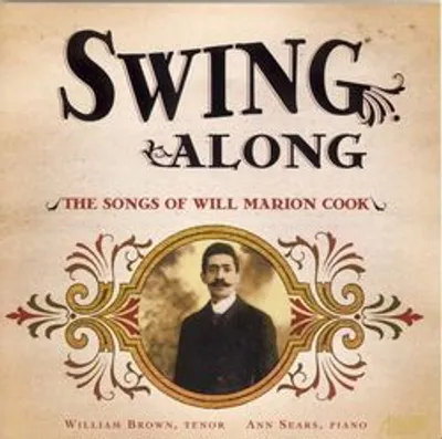 Will Marion Cook - Swing Along: The Songs 0F Will Marion Cook