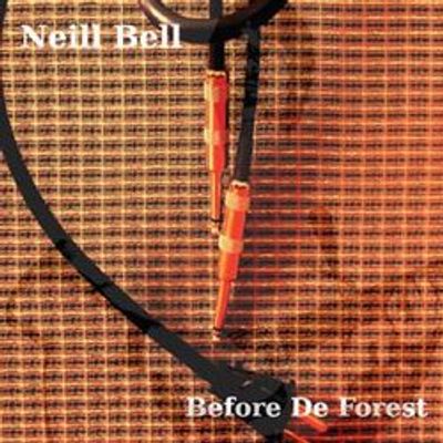 Neill Bell - Before de Forest