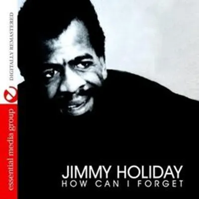 Jimmy Holiday - How Can I Forget