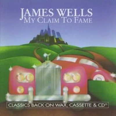 James Wells - My Claim To Fame