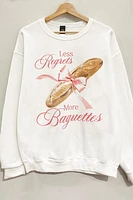 Less Regrets More Baguettes Sweatshirt