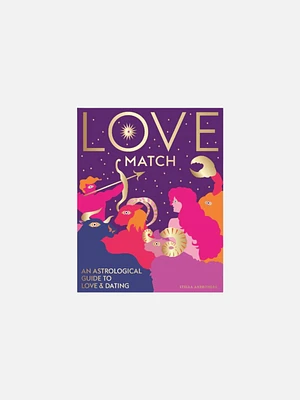 Love Match - An Astrological Guide to Love and Dating