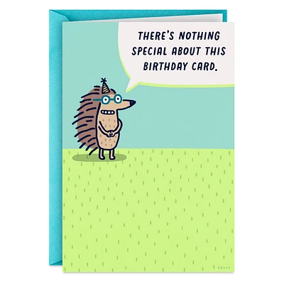 Nothing Special About This Funny Birthday Card for only USD 3.99 | Hallmark