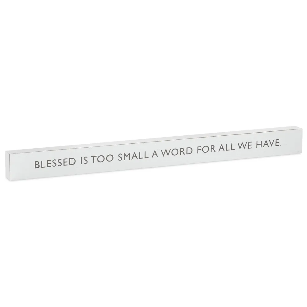 Blessed Is Too Small a Word Wood Quote Sign, 23.5x2 for only USD 14.99 | Hallmark