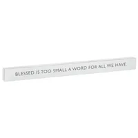 Blessed Is Too Small a Word Wood Quote Sign, 23.5x2 for only USD 14.99 | Hallmark