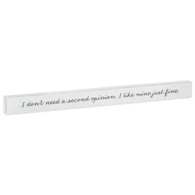 I Don't Need a Second Opinion Wood Quote Sign, 23.5x2 for only USD 14.99 | Hallmark