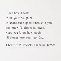 Love Being Your Daughter Father's Day Card for only USD 4.59 | Hallmark