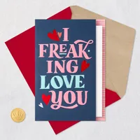 I Freaking Love You Valentine's Day Card for only USD 5.99 | Hallmark