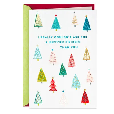 Couldn't Ask for a Better Friend Than You Christmas Card for only USD 3.99 | Hallmark