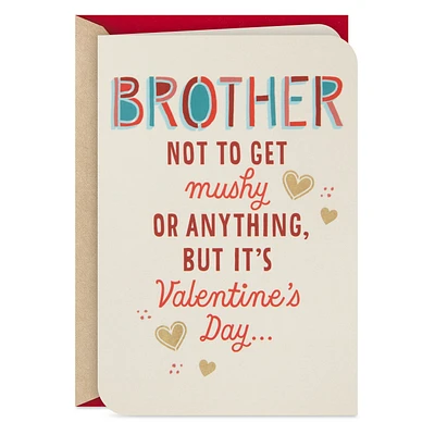 Not to Get Mushy, But You're Awesome Valentine's Day Card for Brother for only USD 2.99 | Hallmark