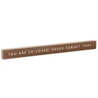 You Are So Loved Wood Quote Sign, 23.5x2 for only USD 14.99 | Hallmark