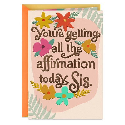 Sis, You're Worthy of All the Love Birthday Card for Her for only USD 4.99 | Hallmark