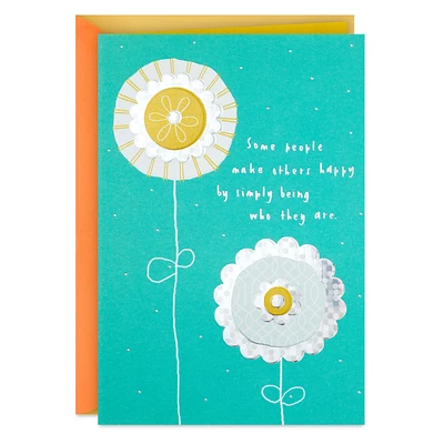 You Make Others Happy By Simply Being You Birthday Card for only USD 5.99 | Hallmark