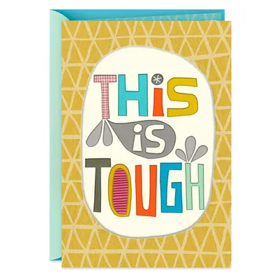 This Is Tough, But You Are Tougher Encouragement Card for only USD 3.59 | Hallmark