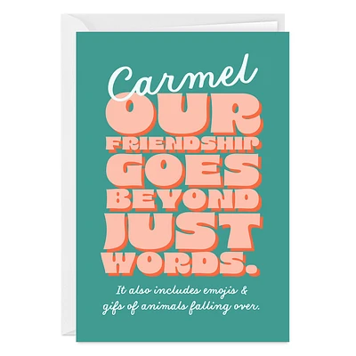 Our Friendship Goes Beyond Words Custom Card for only USD 4.99 | Hallmark