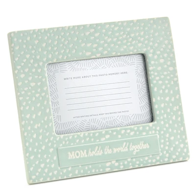 Mom Holds the World Together Picture Frame, 4x6 for only USD 22.99 | Hallmark