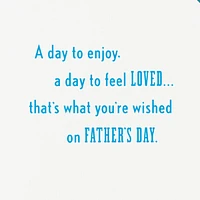 A Day to Feel Loved Father's Day Card for Dad for only USD 3.99 | Hallmark