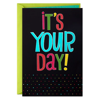 It's Your Day Birthday Card for only USD 0.99 | Hallmark