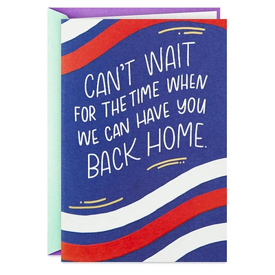 Can't Wait to Have You Back Home Military Miss You Card for only USD 4.99 | Hallmark