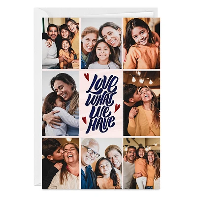 Love What We Have Photo Collage Custom Card for only USD 4.99 | Hallmark