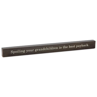 Spoiling Your Grandchildren Best Payback Wood Quote Sign, 23.5x2 for only USD 14.99 | Hallmark