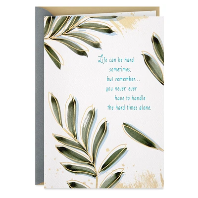 You Never Have to Handle the Hard Times Alone Thinking of You Card for only USD 4.99 | Hallmark