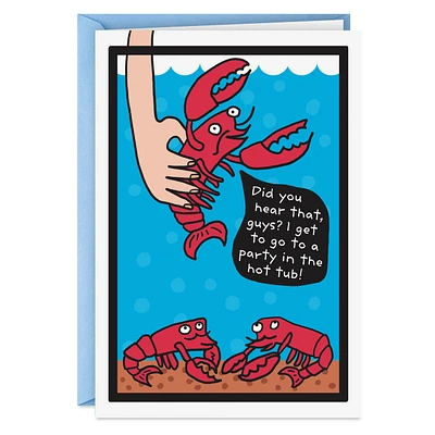 Lobster Hot Tub Party Funny Birthday Card for only USD 3.49 | Hallmark