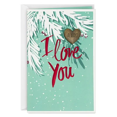 I Love You Always Romantic Christmas Card With Heart Token for only USD 9.59 | Hallmark