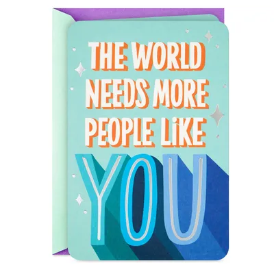 The World Needs More People Like You Card for only USD 2.99 | Hallmark