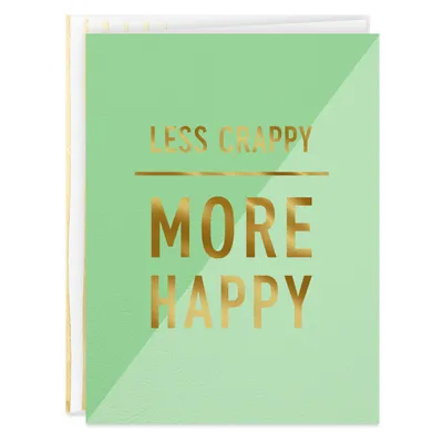 Less Crappy, More Happy Blank Encouragement Card for only USD 4.59 | Hallmark