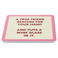 Drinks on Me True Friend Wine Glass Funny Coaster for only USD 4.99 | Hallmark