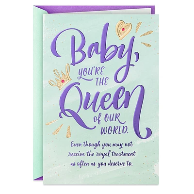 Baby, You're the Queen of Our World Mother's Day Card for only USD 5.99 | Hallmark