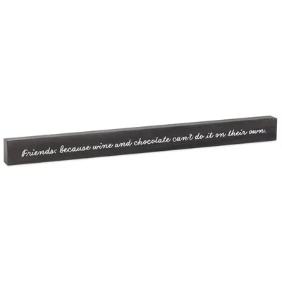 Friends, Wine and Chocolate Wood Quote Sign, 23.5x2 for only USD 14.99 | Hallmark