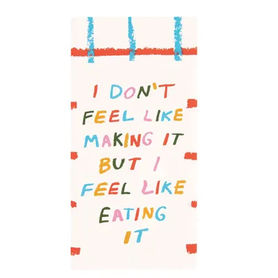 Blue Q I Don't Feel Like Making It Funny Tea Towel for only USD 12.99 | Hallmark