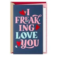 I Freaking Love You Valentine's Day Card for only USD 5.99 | Hallmark