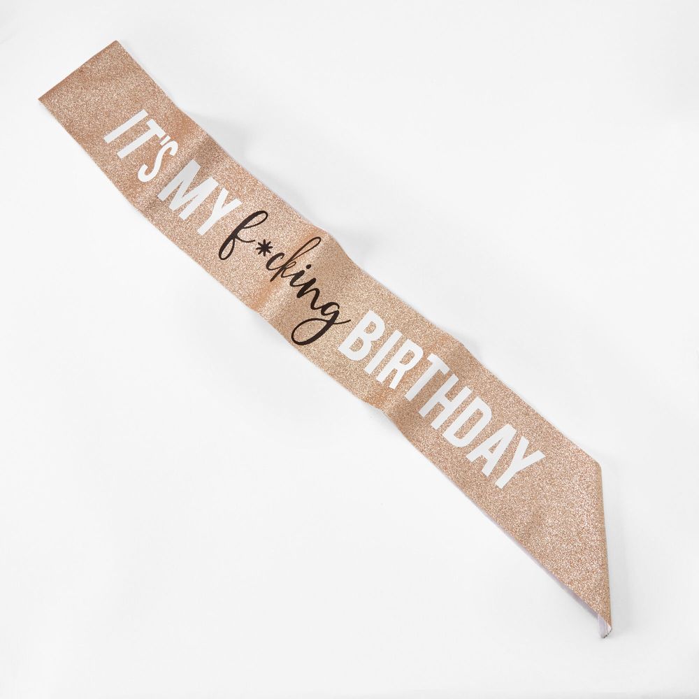 It's My F*cking Birthday Glitter Sash - Gold