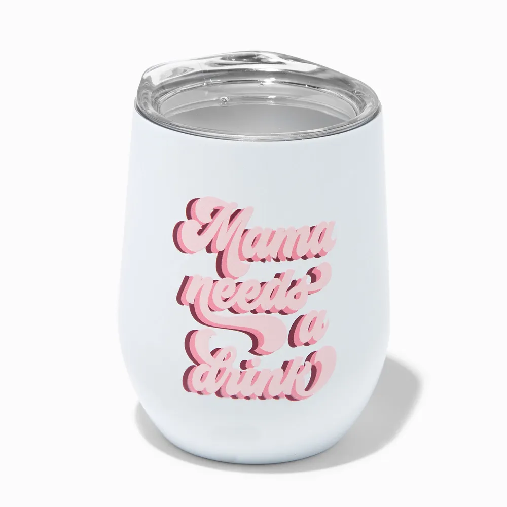 "Mama Needs a Drink" Stemless Wine Glass