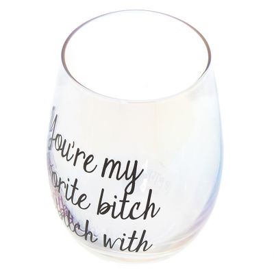 You're My Favorite Bitch To Bitch With Wine Glass
