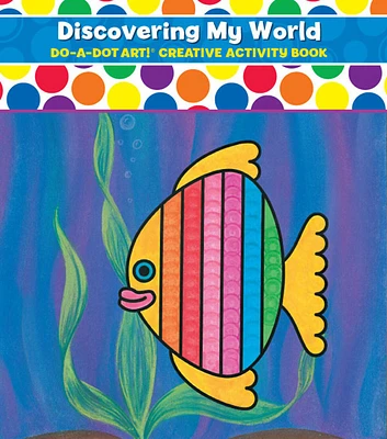 Do-A-Dot Art! 8.5" x 11" Discovering My World Creative Activity Book