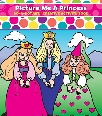 Do-A-Dot Art! 8.5" x 11" Picture Me A Princess Creative Activity Book