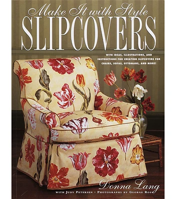 Slipcovers: With ith Ideas, Illustrations, and Instructions