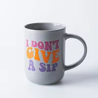 KSP Simply 'Don't Give A Sip' Porcelain Mug 16oz.