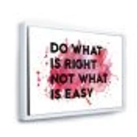 Toile « Do What Is Right Not What Is Easy I