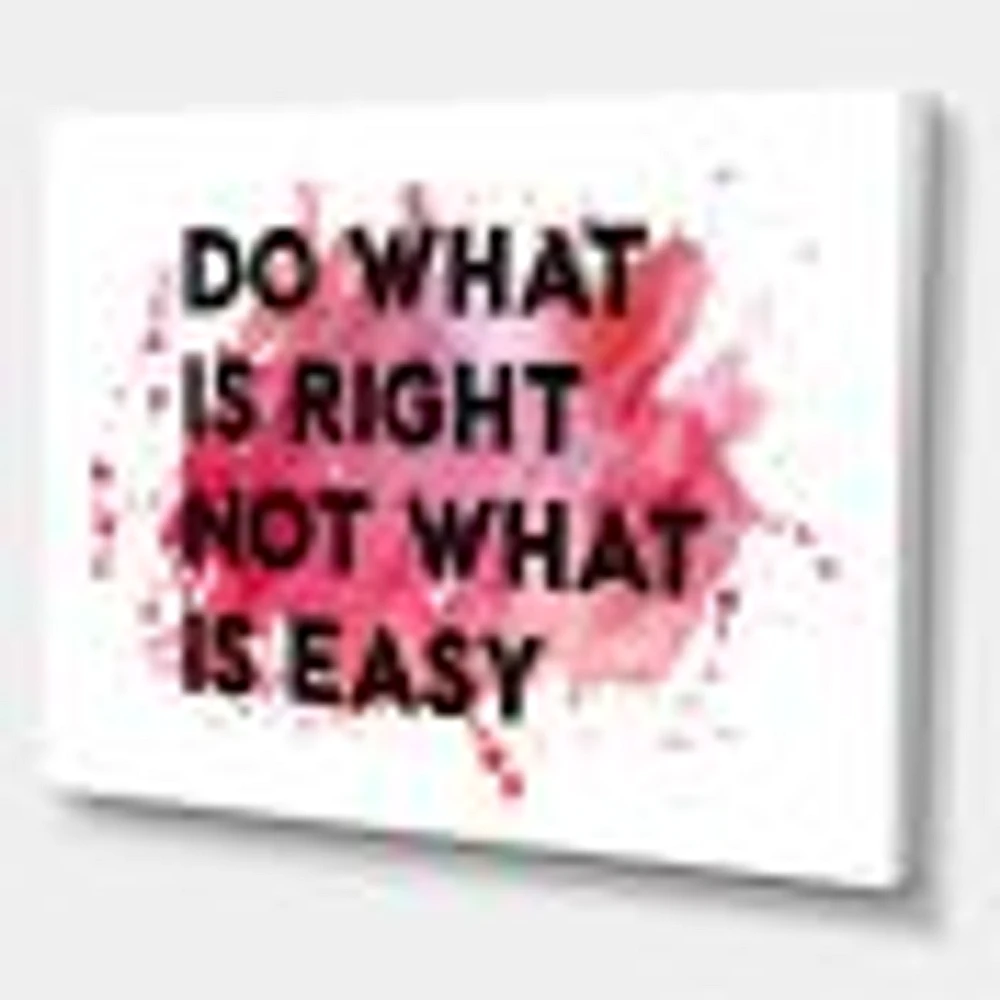 Toile « Do What Is Right Not What Is Easy I