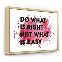 Toile « Do What Is Right Not What Is Easy I