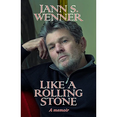 Like A Rolling Stone - Jann S. Wenner