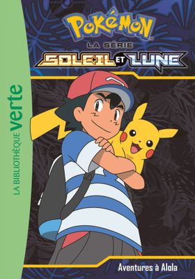 Roman - Pokemon Soleil Et Lune 01 - Aventures à Alola !