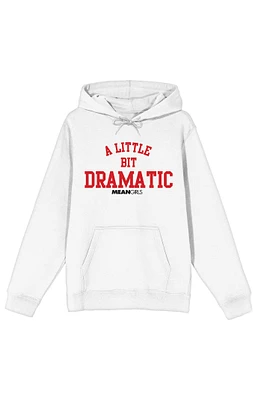 Mean Girls A Little Bit Dramatic Hoodie