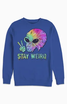 Stay Weird Sweatshirt