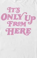 It's Only Up From Here T-Shirt